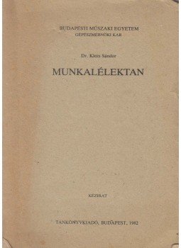 Dr. Klein Sándor - Munkalélektan Dr. Klein Sándor - Munkalélektan, Budapest 1982 antikvár könyv