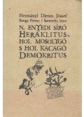 Hermányi Dienes József,Banga Ferenc,Szemethy Imre - N. Enyedi síró Heráklitus és hol mosolygó s hol kacagó demokratikus (Aláírt)