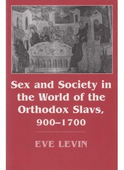 Eve Levin - Sex and Society in the World of the Orthodox Slavs 900–1700, Ithaca 1995 antikvár könyv