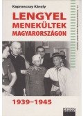 Kapronczay Károly - Lengyel menekültek Magyarországon 1939-1945 (Dedikált)