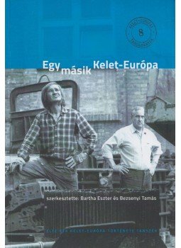 Bartha Eszter, Bezsenyi Tamás - Egy másik Kelet-Európa (Dedikált), Budapest 2017 antikvár könyv