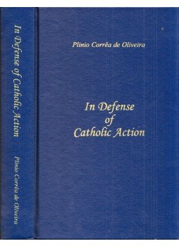 Plinio Corréa de Oliveira - In Defense of Catholic Action, Spring Grove, Pennsylvania 2006 antikvár könyv