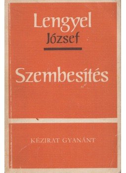 Lengyel József - Szembesítés Lengyel József - Szembesítés, 0 antikvár könyv