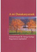 Dr. Seregi György - A mi Dunakanyarunk