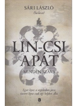 Sári László - Lin-csi apát minden szava (dedikált) Sári László - Lin-csi apát minden szava (dedikált), Budapest 2017 antikvár könyv