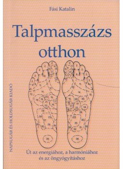 Fási Katalin - Talpmasszázs otthon (dedikált) Fási Katalin - Talpmasszázs otthon (dedikált), 2004 antikvár könyv