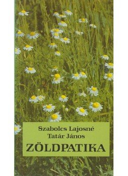 Szabolcs Lajosné, Tatár János - Zöldpatika Szabolcs Lajosné, Tatár János - Zöldpatika, Budapest 1989 antikvár könyv