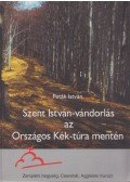 Peták István - Szent István-vándorlás az Országos Kék-túra mentén