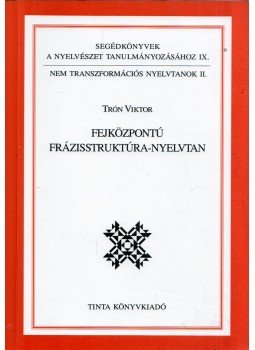 Trón Viktor - Fejközpontú frázisstruktúra-nyelvtan, Budapest 2001 antikvár könyv
