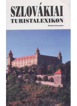 Varga Erzsébet - Szlovákiai turistalexikon Varga Erzsébet - Szlovákiai turistalexikon, Pozsony 1999 antikvár könyv
