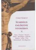 Csáky Károly - Szakrális emlékeink nyomában V.