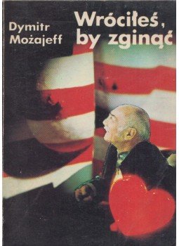 Dymitr Możajeff - Wróciłeś, by zginąć, Warszawa 1977 antikvár könyv