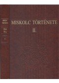 Balogh Judit,Bán Péter,Bessenyei József,Gyulai Éva,Nagy Magdolna,Szakály Ferenc,Tóth Péter - Miskolc története II.