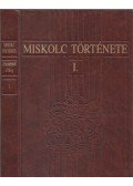 Draskóczy István,Gyulai Éva,Kubinyi András,Ringer Árpád,Tóth Péter - Miskolc története I.