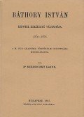 Szádeczky Lajos - Báthory István lengyel királlyá választása 1574-1576 okmánytár