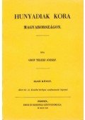 Teleki József - Hunyadiak kora Magyarországon I.