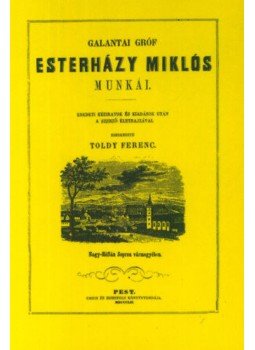 Toldy Ferenc - Galántai gróf Esterházy Miklós munkái Toldy Ferenc - Galántai gróf Esterházy Miklós munkái, null 2012 antikvár könyv
