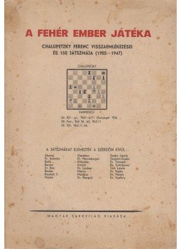 Chalupetzky Ferenc - A fehér ember játéka,  1947 antikvár könyv
