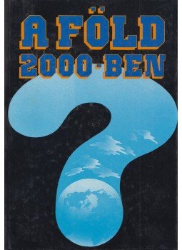 Csáki Csaba - A Föld 2000-ben Csáki Csaba - A Föld 2000-ben, Budapest 1985 antikvár könyv
