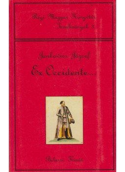 Jankovics József - Ex Occidente... Jankovics József - Ex Occidente..., Budapest 1999 antikvár könyv