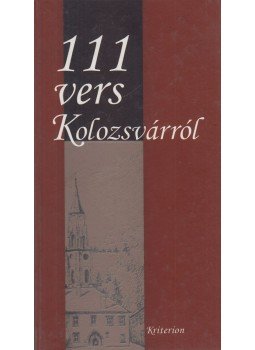 Katona Éva, Jakab Márta szerk., Veress Erzsébet - 111 vers Kolozsvárról Katona Éva, Jakab Márta szerk., Veress Erzsébet - 111 vers Kolozsvárról, Kolozsvár 2002 antikvár könyv