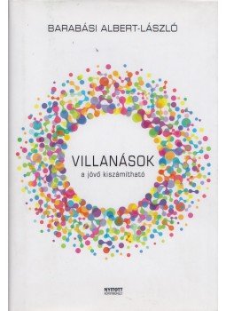 Barabási Albert László - Villanások (Dedikált) Barabási Albert László - Villanások (Dedikált), Budapest 2010 antikvár könyv