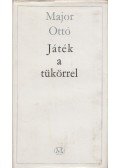 Major Ottó - Játék a tükörrel