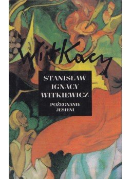 Witkiewicz, Stanislaw Ignacy - Pozegnanie jesieni Witkiewicz, Stanislaw Ignacy - Pozegnanie jesieni, Warszawa 2001 antikvár könyv