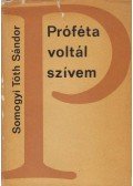 Somogyi Tóth Sándor - Próféta voltál szívem (dedikált)