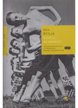 Ottlik Géza - Szkola na granicy, Warszawa 2014 antikvár könyv