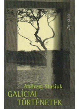 Andrzej Stasiuk - Galíciai történetek Andrzej Stasiuk - Galíciai történetek, Budapest 2001 antikvár könyv