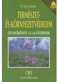 Dr. Paál Tamásné - Természet- és környezetvédelem olvasókönyv 12-16 éveseknek