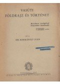 Dr. Kerkápoly Iván - Vasúti földrajz és történet