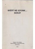 Takách Gáspár dr. - Miért ne igyunk... sokat