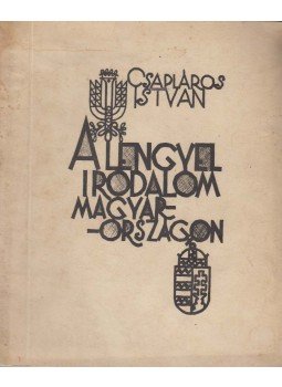 Csapláros István - A lengyel irodalom Magyarországon (dedikált) Csapláros István - A lengyel irodalom Magyarországon (dedikált), Budapest 1943 antikvár könyv