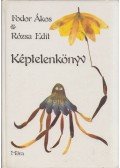 Fodor Ákos,Rózsa Edit - Képtelenkönyv (dedikált)