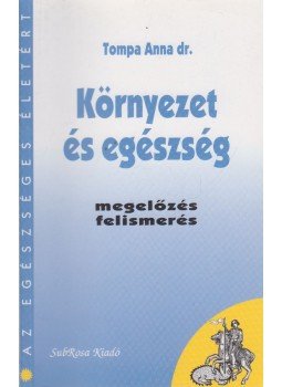 Tompa Anna dr. - Környezet és egészség, Budapest 1998 antikvár könyv
