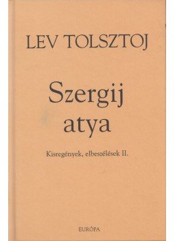 Lev Tolsztoj - Szergij atya Lev Tolsztoj - Szergij atya, Budapest 2007 antikvár könyv