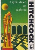 Alfred Hitchcock - Ciężki dzień na szafocie