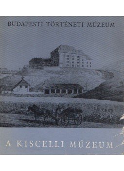 Bertalan Vilmos, Nagy Lajos, Seenger Ervin - A Kiscelli Múzeum Bertalan Vilmos, Nagy Lajos, Seenger Ervin - A Kiscelli Múzeum, Budapest 1962 antikvár könyv