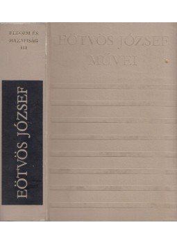 Eötvös József - Reform és hazafiság - Publicisztikai írások III. kötet, Budapest 1978 antikvár könyv