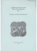 Monok István - A könyves kultúra XIV-XVII. század III.