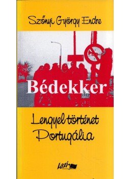 Szőnyi György Endre - Bédekker: Lengyel történet / Portugália (dedikált), Szeged 2002 antikvár könyv