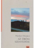 Waclaw Oszajca,Zsille Gábor - Az öröm szenvedése