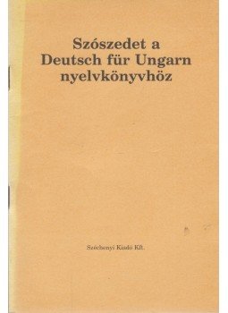 Lengyel János - Szószedet a Deutsch für Ungarn nyelvkönyvhöz Lengyel János - Szószedet a Deutsch für Ungarn nyelvkönyvhöz, Budapest 1990 antikvár könyv