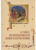 Zomborka Márta - A váci egyházmegye ezer esztendeje