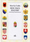Kiss Gy. Csaba - Hol vagy, hazám? (dedikált)