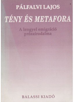 Pálfalvi Lajos - Tény és metafora (dedikált) Pálfalvi Lajos - Tény és metafora (dedikált), Budapest 1993 antikvár könyv
