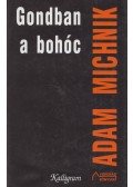 Adam Michnik - Gondban a bohóc