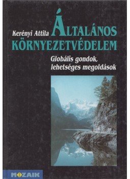 Kerényi Attila - Általános környezetvédelem Kerényi Attila - Általános környezetvédelem, Szeged 1998 antikvár könyv